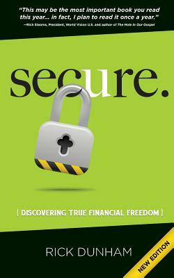 Secure. Discovering True Financial Freedom by Rick Dunham
