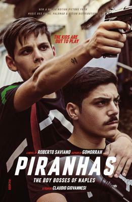 Piranhas: The Boy Bosses of Naples by Antony Shugaar, Roberto Saviano