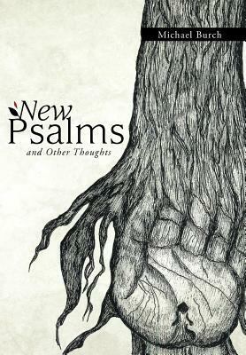 New Psalms and Other Thoughts by Michael Burch