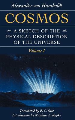 Cosmos: A Sketch of the Physical Description of the Universe by Alexander Humboldt