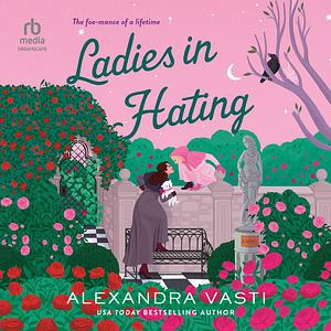 Ladies in Hating by Alexandra Vasti