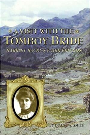 A Visit with the Tomboy Bride by Duane A. Smith