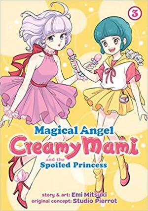 Magical Angel Creamy Mami and the Spoiled Princess, Vol. 3 by Emi Mitsuki