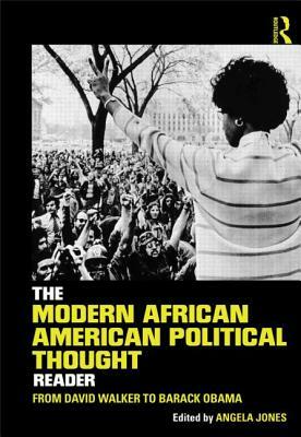 The Modern African American Political Thought Reader: From David Walker to Barack Obama by 