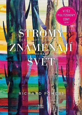 Stromy znamenají svět by Richard Powers, Richard Powers