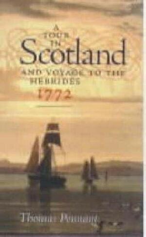 A Tour in Scotland and Voyage to the Hebrides: 1772 by Joseph Banks, Thomas Pennant