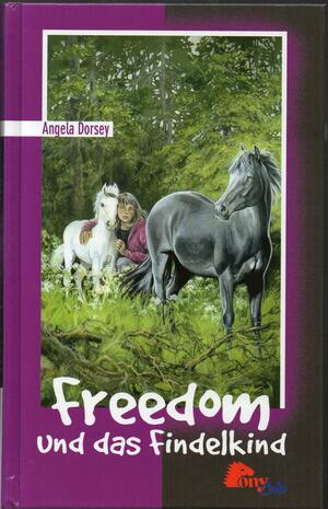 Freedom und das Findelkind by Angela Dorsey