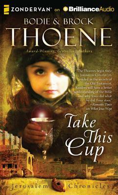 Take This Cup by Bodie Thoene, Brock Thoene