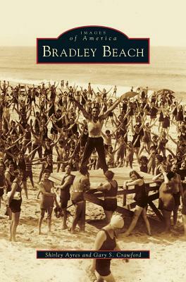 Bradley Beach by Shirley Ayres, Gary S. Crawford