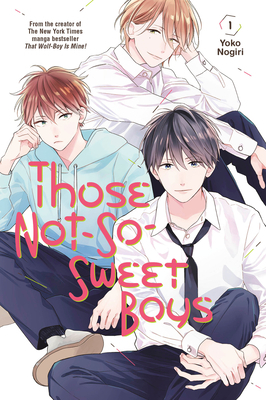 Those Not-So-Sweet Boys 1 by Yoko Nogiri