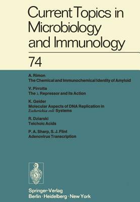 Current Topics in Microbiology and Immunology / Ergebnisse Der Mikrobiologie Und Immunitätsforschung: Volume 74 by P. H. Hofschneider, W. Arber, W. Henle