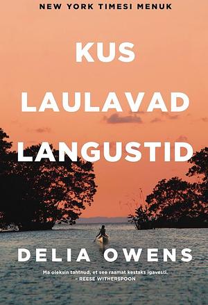 Kus laulavad langustid by Delia Owens