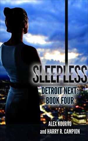 Sleepless: by Harry R. Campion, Alex Kourvo