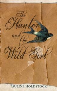 The Hunter and the Wild Girl by Pauline Holdstock