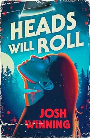 Heads Will Roll by Josh Winning