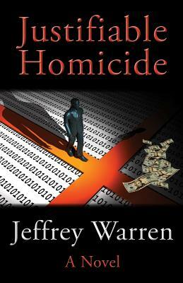 Justifiable Homicide by Jeffrey Warren