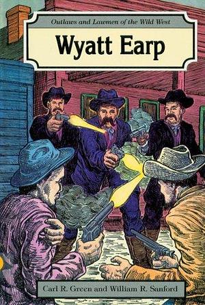 Wyatt Earp by William R. Sanford, Carl R. Green