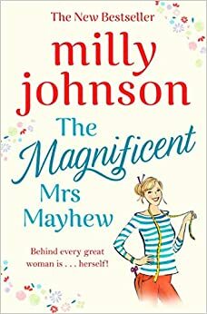 The Magnificent Mrs Mayhew by Milly Johnson