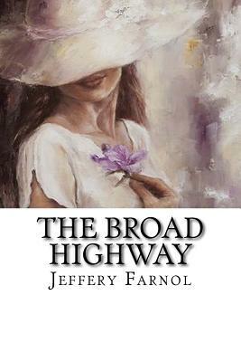 The Broad Highway by Jeffery Farnol