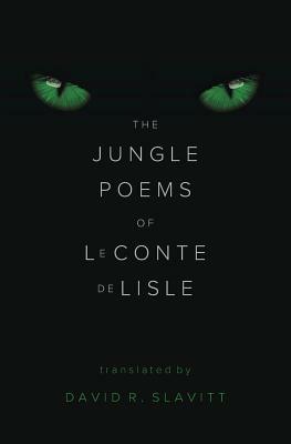 The Jungle Poems of Leconte de Lisle by Charles Marie LeConte de Lisle
