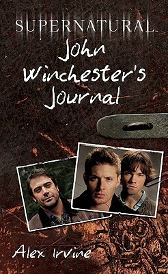 John Winchester's Journal by Alex Irvine