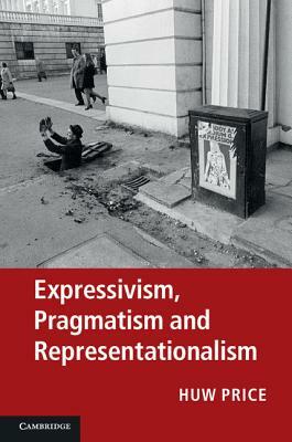 Expressivism, Pragmatism and Representationalism by Simon Blackburn, Huw Price, Robert Brandom