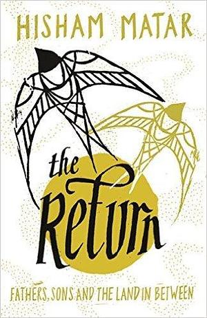 The Return Paperback – 30 Jun 2016 by Hisham Matar by Hisham Matar, Hisham Matar