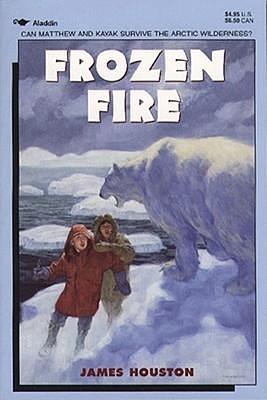 Frozen Fire: A Tale Of Courage by James A. Houston, James A. Houston