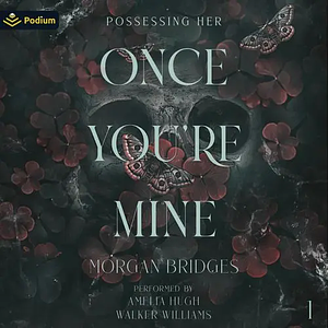 Once You're Mine by Morgan Bridges