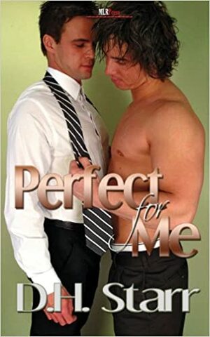 Perfect For Me by D.H. Starr