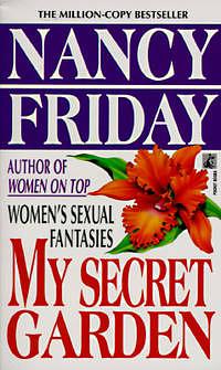 My Secret Garden: Women's Sexual Fantasies by Nancy Friday