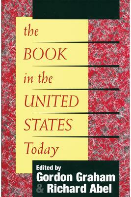 The Book in the United States Today by Richard Abel