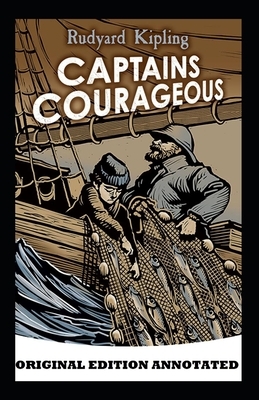 Captains Courageous-Classic Original Edition(Annotated) by Rudyard Kipling