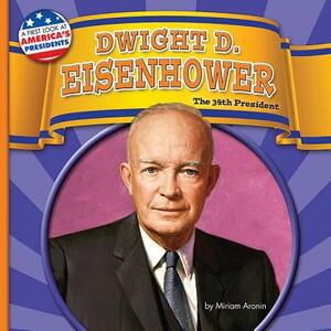 Dwight D. Eisenhower by Miriam Aronin