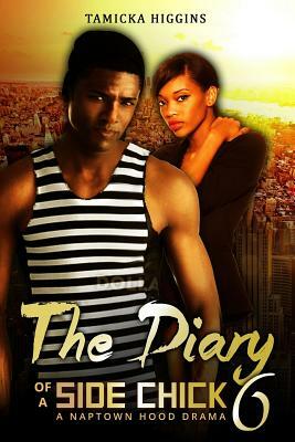 The Diary of a Side Chick 6 by Tamicka Higgins