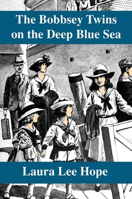 The Bobbsey Twins on the Deep Blue Sea by Laura Lee Hope