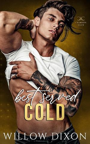 Best Served Cold by Willow Dixon