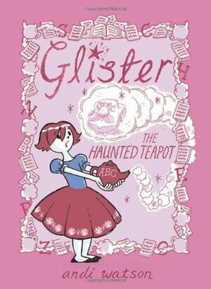 Glister: The Haunted Teapot by Andi Watson