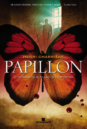 Papillon: O Homem que Fugiu do Inferno by Henri Charrière