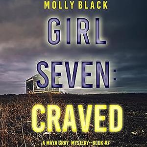 Girl Seven: Craved by Molly Black