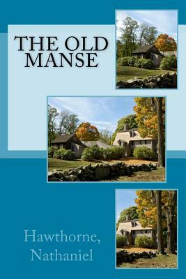 The Old Manse by Nathaniel Hawthorne