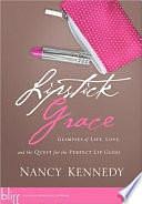 Lipstick Grace by Nancy Kennedy