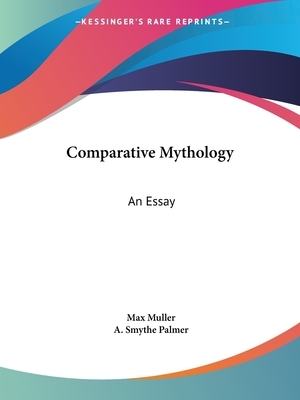 Comparative Mythology: An Essay by Max Muller