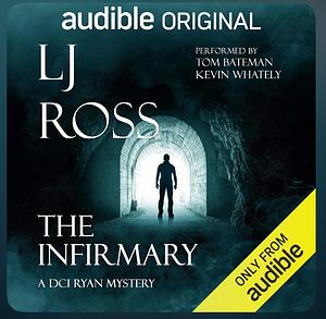 The infirmary a dci Ryan mystery  by LJ Ross