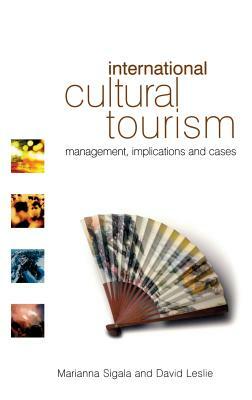International Cultural Tourism by David Leslie, Marianna Sigala