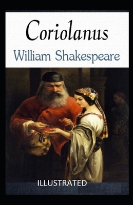 Coriolanus Illustrated by William Shakespeare