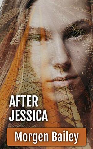 After Jessica by Morgen Bailey