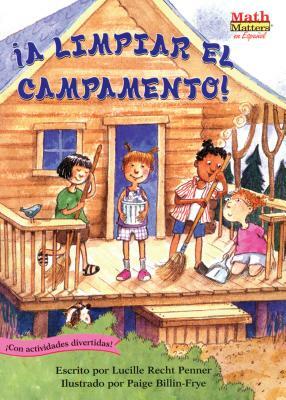 ¡a Limpiar El Campamento! (Clean-Sweep Campers): Fractions by Lucille Recht Penner
