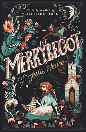 The Merrybegot by Julie Hearn