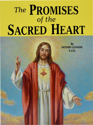 The Promises of the Sacred Heart by Lawrence G. Lovasik
